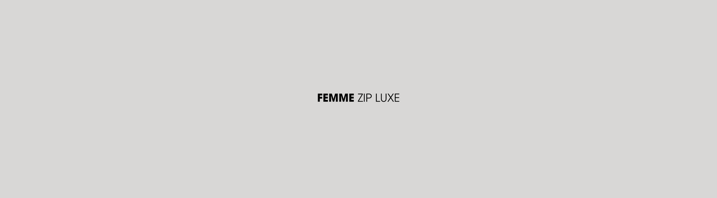 Femme Zip Luxe